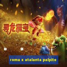 roma x atalanta palpite